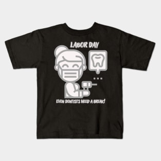 Labor Day Dentist Kids T-Shirt